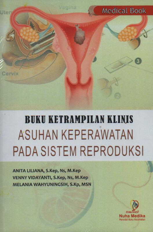Buku Ketrampilan Klinis: asuhan keperawatan pada sistem reproduksi