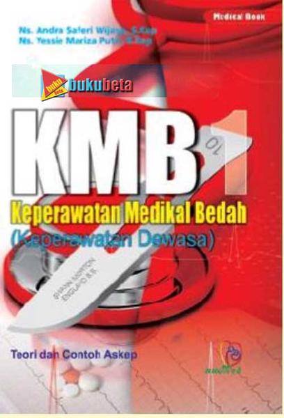 KMB 1 Keperawatan Medikal Bedah (Keperawatan Dewasa) teori dan contoh Askep