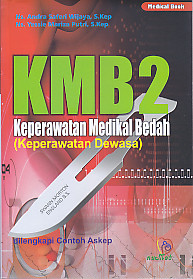 KMB 2 Keperawatan Medikal Bedah (Keperawatan Dewasa) Dilengkapi Contoh As-Kep