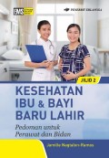 Kesehatan Ibu & Bayi Baru Lahir Pedoman untuk Perawat dan Bidan Jilid 2