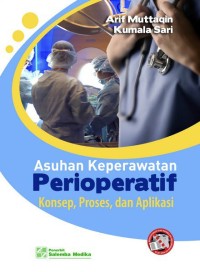 Asuhan Keperawatan Perioperatif, Konsep, Proses, dan Aplikasi