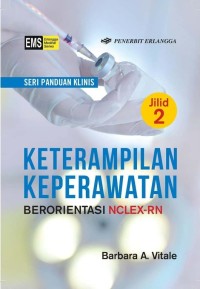 Seri Panduan Klinis: Keterampilan Keperawatan Berorientasi NCLEX-RN Jilid 2