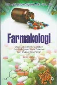 Farmakologi: Obat-obat Penting dalam Pembelajaran Ilmu farmasi dan Dunia Kesehatan