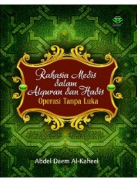 Rahasia Medis dalam AlQuran dan Hadis : Operasi Tanpa Luka