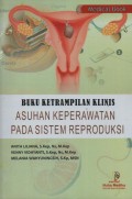 Buku Ketrampilan Klinis: asuhan keperawatan pada sistem reproduksi