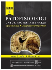 Patofisiologi untuk Profesi Kesehatan : Epidemiologi, Diagnosis dan Pengobatan Edisi 6