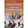 Buku Ketrampilan Klinis: lansia dan keperawatan keluarga (Gerontology and Family Nursing)