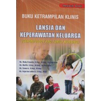 Buku Ketrampilan Klinis: lansia dan keperawatan keluarga (Gerontology and Family Nursing)