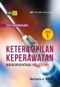 Seri Panduan Klinis: Keterampilan Keperawatan Berorientasi NCLEX-RN Jilid 1