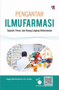 Pengantar Ilmu Farmasi : Sejarah. Peran, dan Ruang Lingkup Kefarmasian