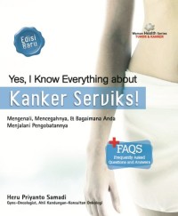 Yes, I  know Everything about Kanker Serviks : Mengenali, mencegahnya & bagaimana anda menjalani pengobatannya