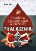 Thalasemia : Mengenal, Mendampingi dan Merawat