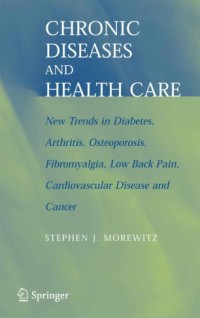 Chronic Diseases and Health Care: New Trends in Diabetes, Arthritis, Osteoporosis, Fibromyalgia, Low Back Pain, Cardiovascular Disease, and Cancer