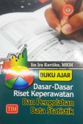 Buku Ajar Dasar-dasar Riset Keperawatan dan Pengolahan Data Statistik