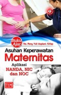 Buku Ajar Asuhan Keperawatan Maternitas, Aplikasi NANDA, NIC, dan NOC
