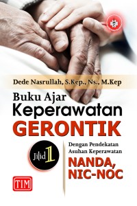 Buku Ajar Keperawatan Gerontik Jilid 1
