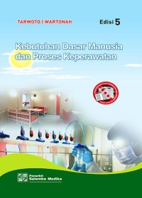Kebutuhan Dasar Manusia dan Proses Keperawatan Ed. 5