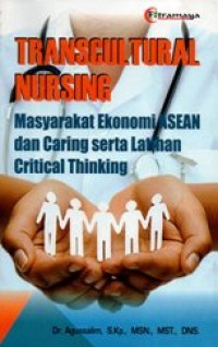 Transcultural Nursing : Masyarakat Ekonomi ASEAN dan Caring Serta Latihan Critical Thinking