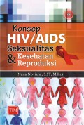 Konsep HIV/AIDS Seksualitas dan Kesehatan Reproduksi