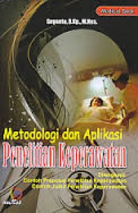 Metodologi dan Aplikasi Penelitian Keperawatan