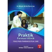Praktik Farmasi Klinik : fokus pada pharmaceutical care