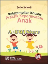 Keterampilan Khusus Praktik Keperawatan Anak