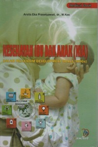 Kesehatan Ibu dan Anak Dalam Millenium Development Goals (MDGs)