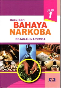 Buku Seri Bahaya Narkoba Jilid 1 : Sejarah Narkoba