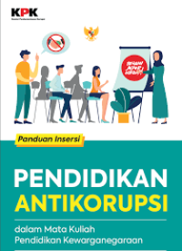 Panduan Insersi : Pendidikan Anti Korupsi dalam Mata Kuliah Pendidikan Kewarganegaraan