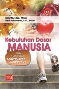 Kebutuhan Dasar Manusia untuk Mahasiswa Keperawatan dan Kebidanan