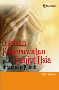 Asuhan Keperawatan pada Lanjut Usia di Tatanan Klinik