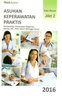 Asuhan Keperawatan Praktis Berdasarkan Penerapan Diagnosa Nanda, Nic, Noc, dalam Berbagai Kasus Edisi Revisi Jilid 2