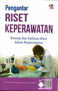 Pengantar Riset Keperawatan: Konsep dan Aplikasi Riset dalam Keperawatan