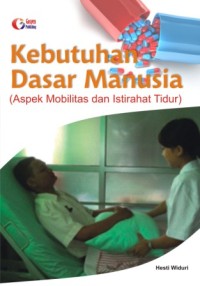 Kebutuhan Dasar Manusia (Aspek Mobilitas dan Istirahat Tidur)