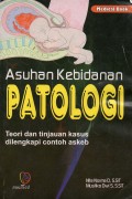 Asuhan Kebidanan: Patologi Teori dan Tinjauan Kasus